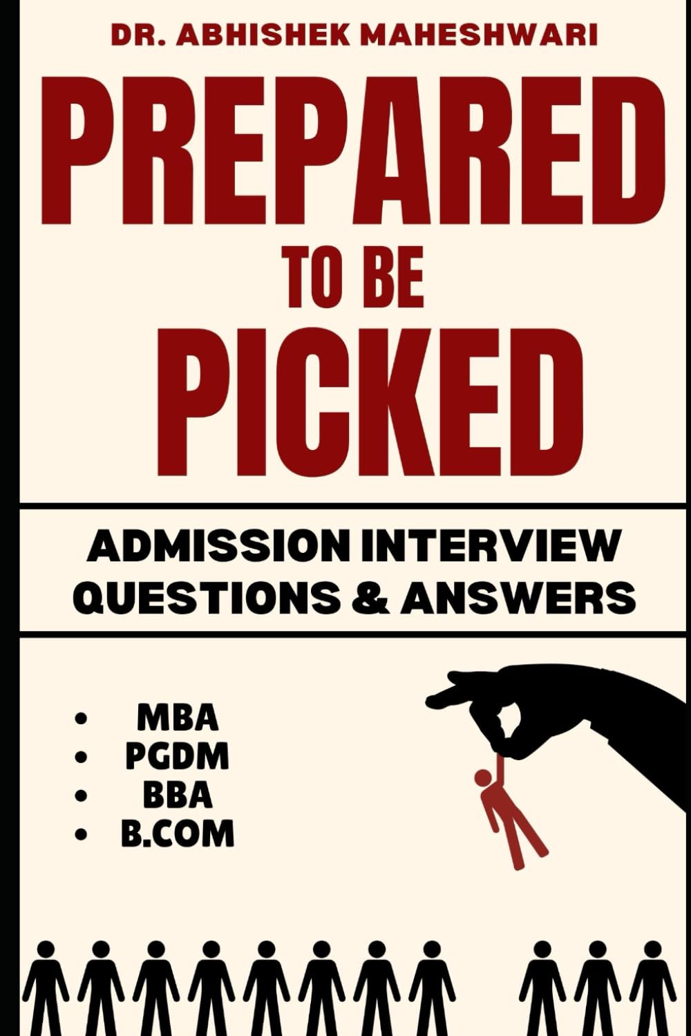 Prepared To Be Picked: Admission Interview Questions and Answers (For MBA, PGDM, BBA, B. Com)