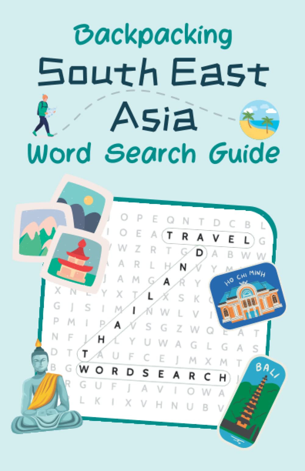 Backpacking South East Asia Word Search Guide: The Perfect Puzzle Book for Anyone Travelling to South East Asia