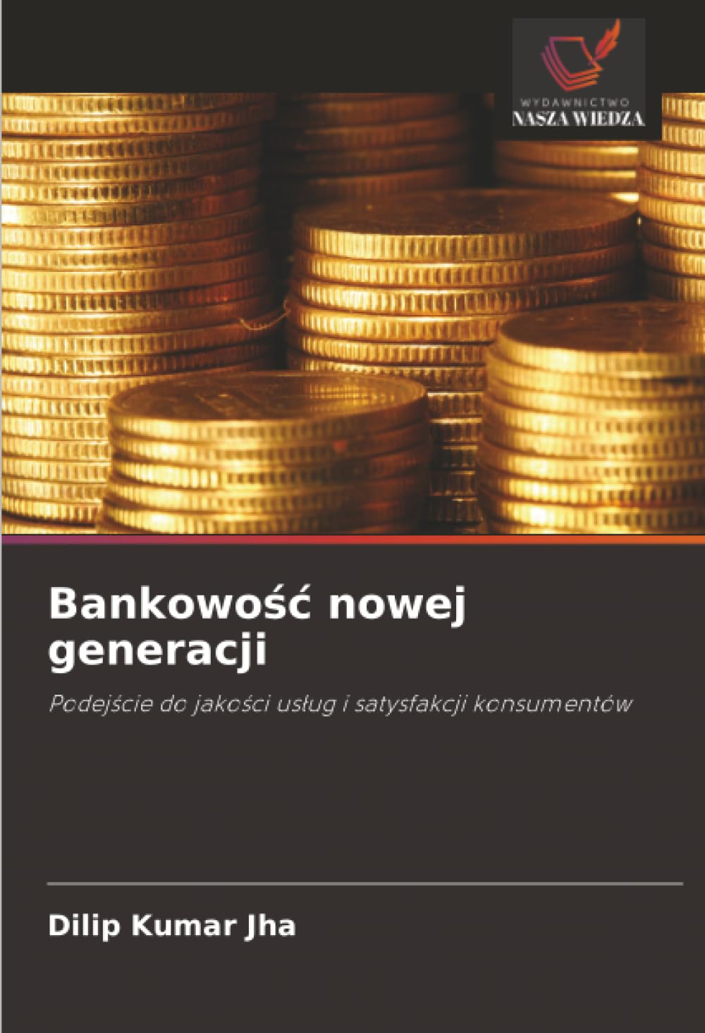 Bankowo¿¿ nowej generacji: Podej¿cie do jako¿ci us¿ug i satysfakcji konsumentów