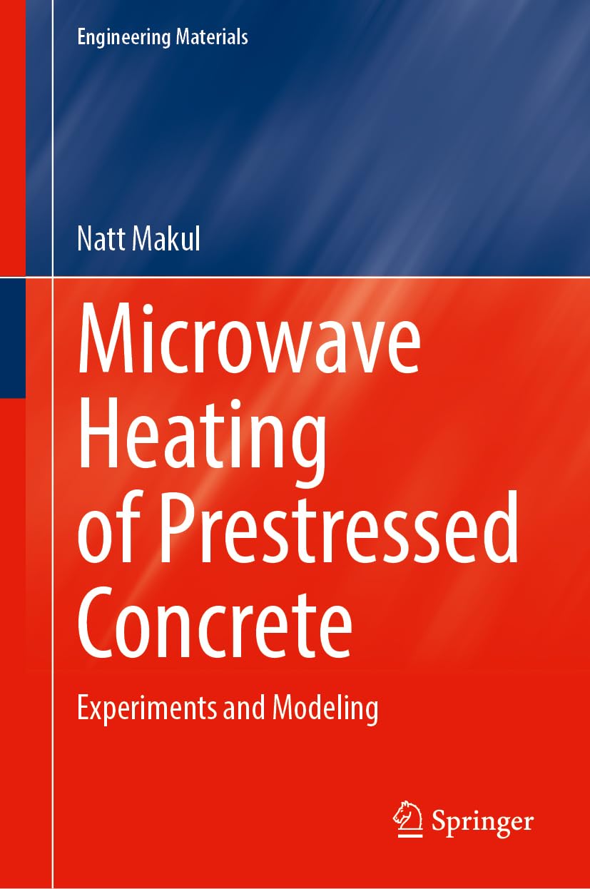 Microwave Heating of Prestressed Concrete: Experiments and Modeling (Engineering Materials)