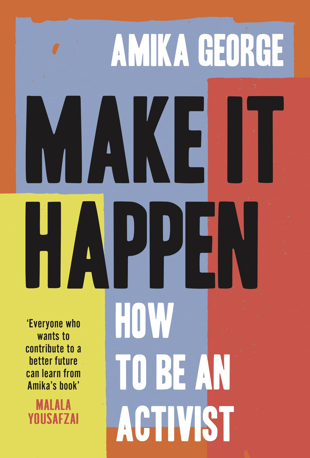 Make it Happen: A handbook to tackling the biggest issues facing the world in 2022, from the award-winning founder of the free periods movement