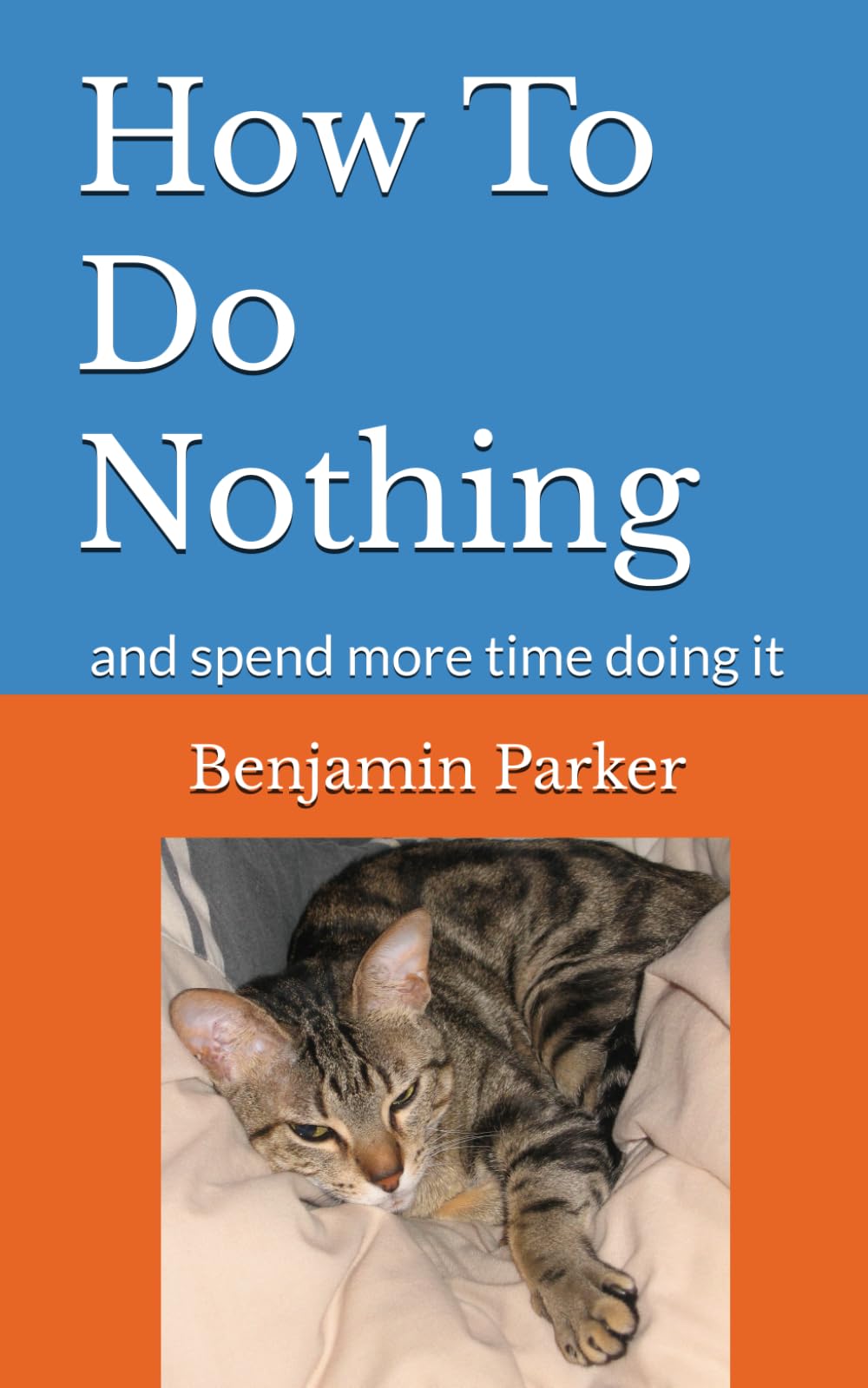 How To Do Nothing: and spend more time doing it