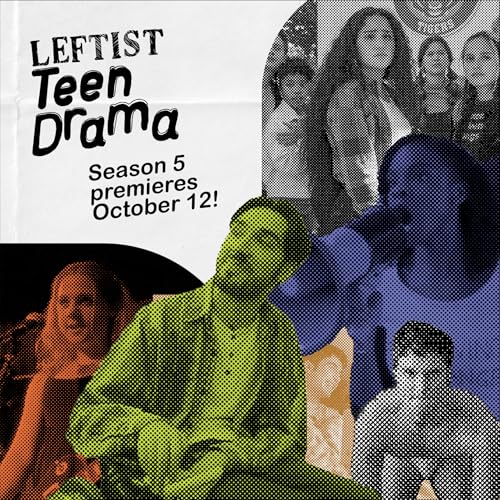Introducing: Leftist Teen Drama Season 5 Podcast Por  arte de portada