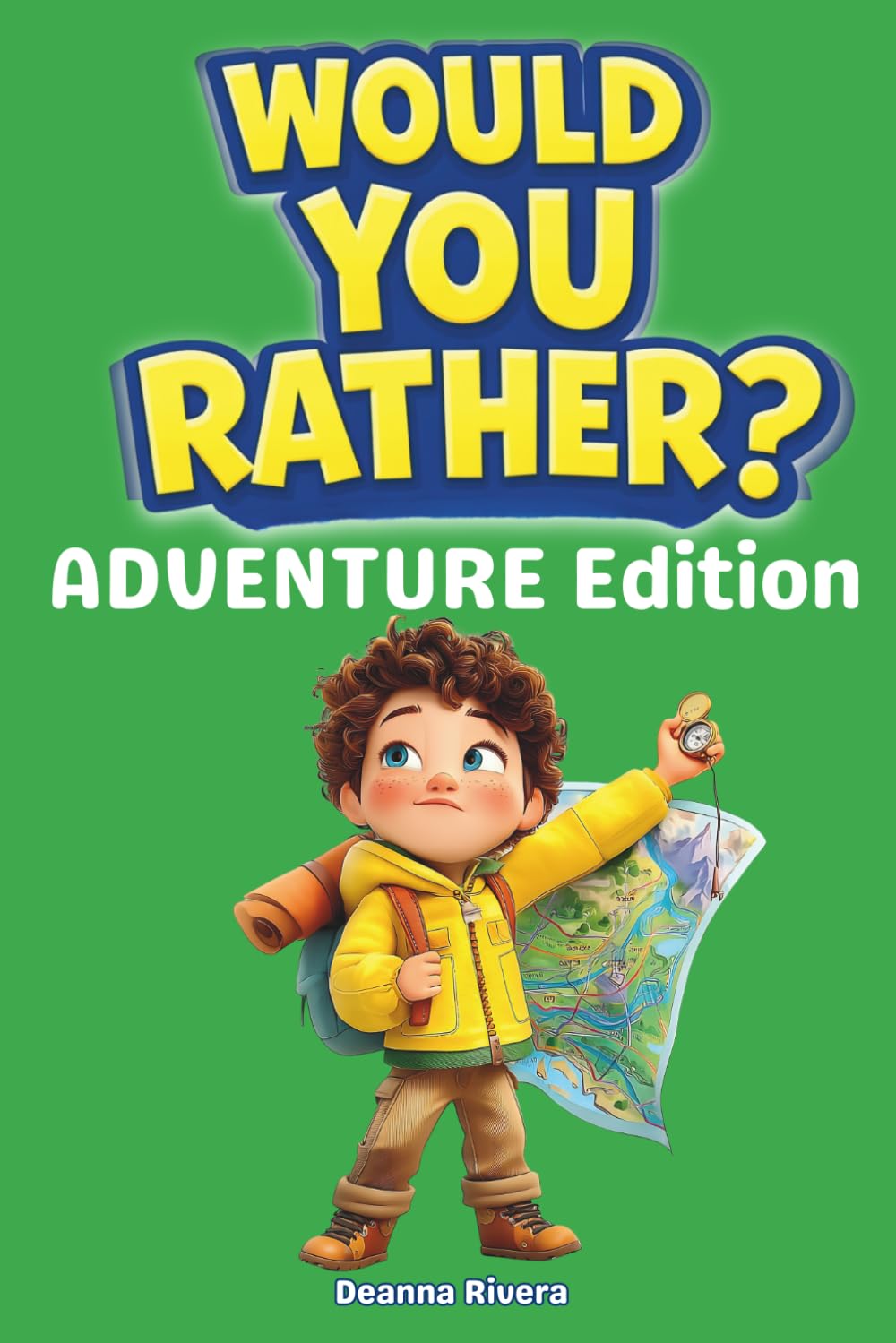 Would You Rather? Adventure Edition (Reimagined): 130 Daring Questions to Challenge Your Inner Explorer! | Fun Adventure Activity Book for Kids Ages ... Rather? For Kids – The Laugh-Out-Loud Series)