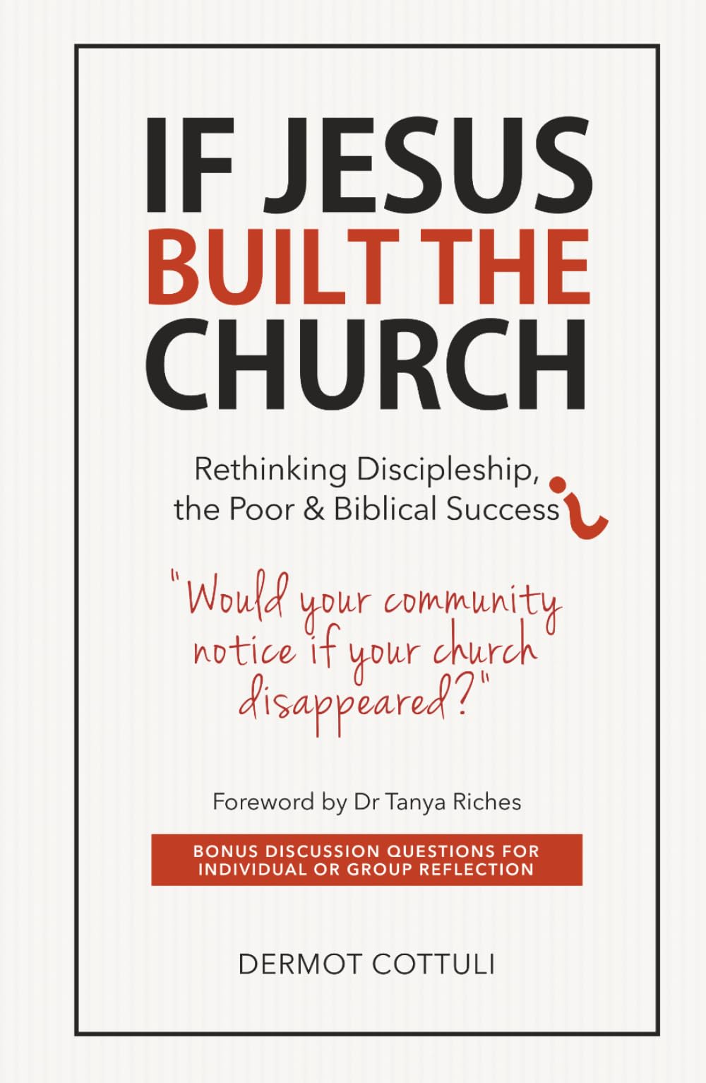 If Jesus Built The Church: Rethinking Discipleship, the Poor & Biblical Success