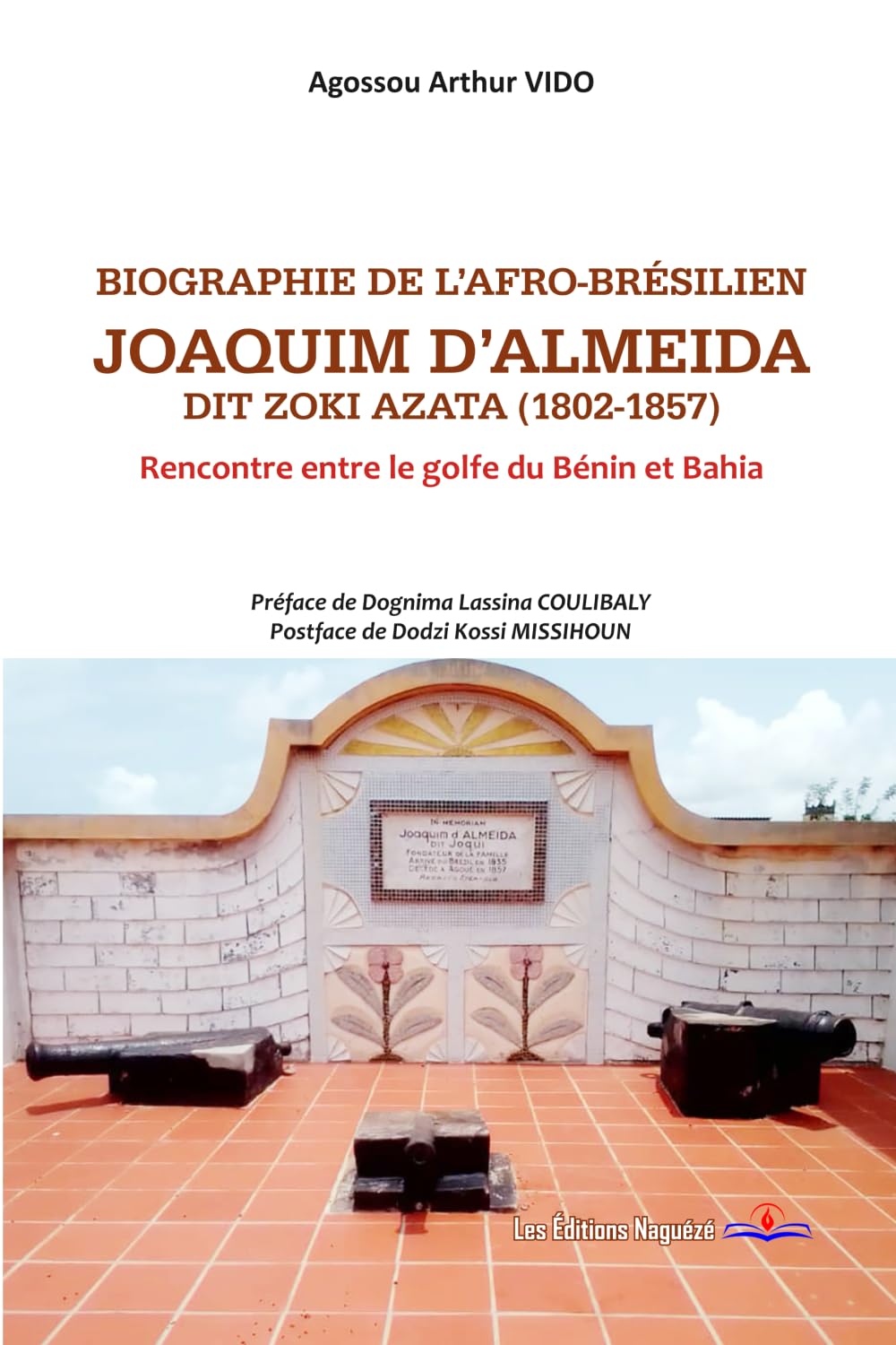 Biographie de l’Afro-Brésilien Joaquim d’Almeida dit Zoki Azata (1802-1857): Rencontre entre le golfe du Bénin et Bahia