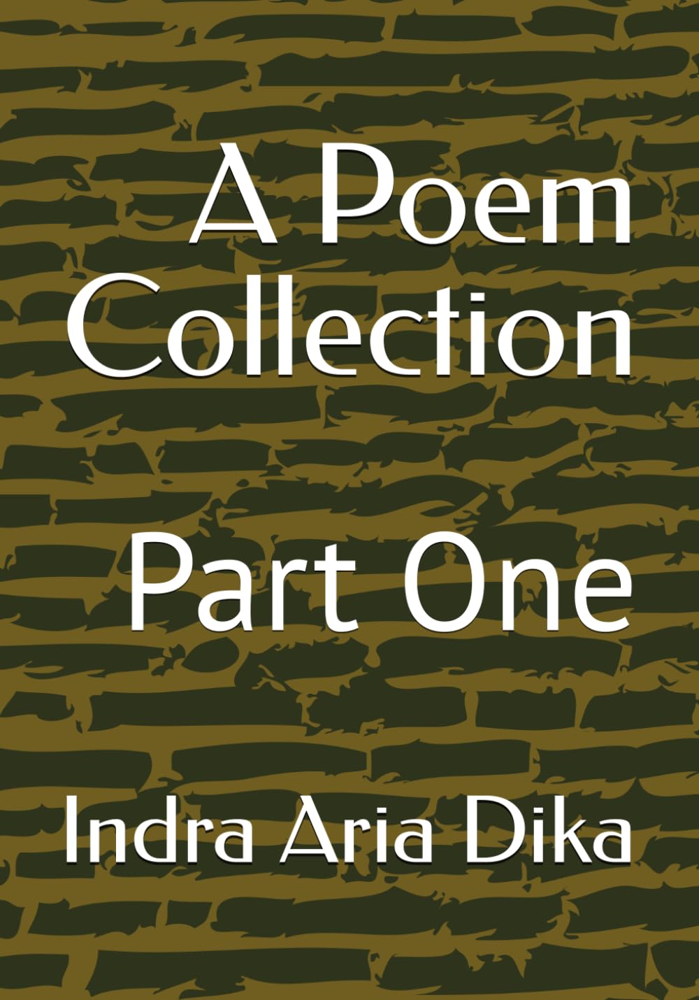 A Poem Collection: Part One