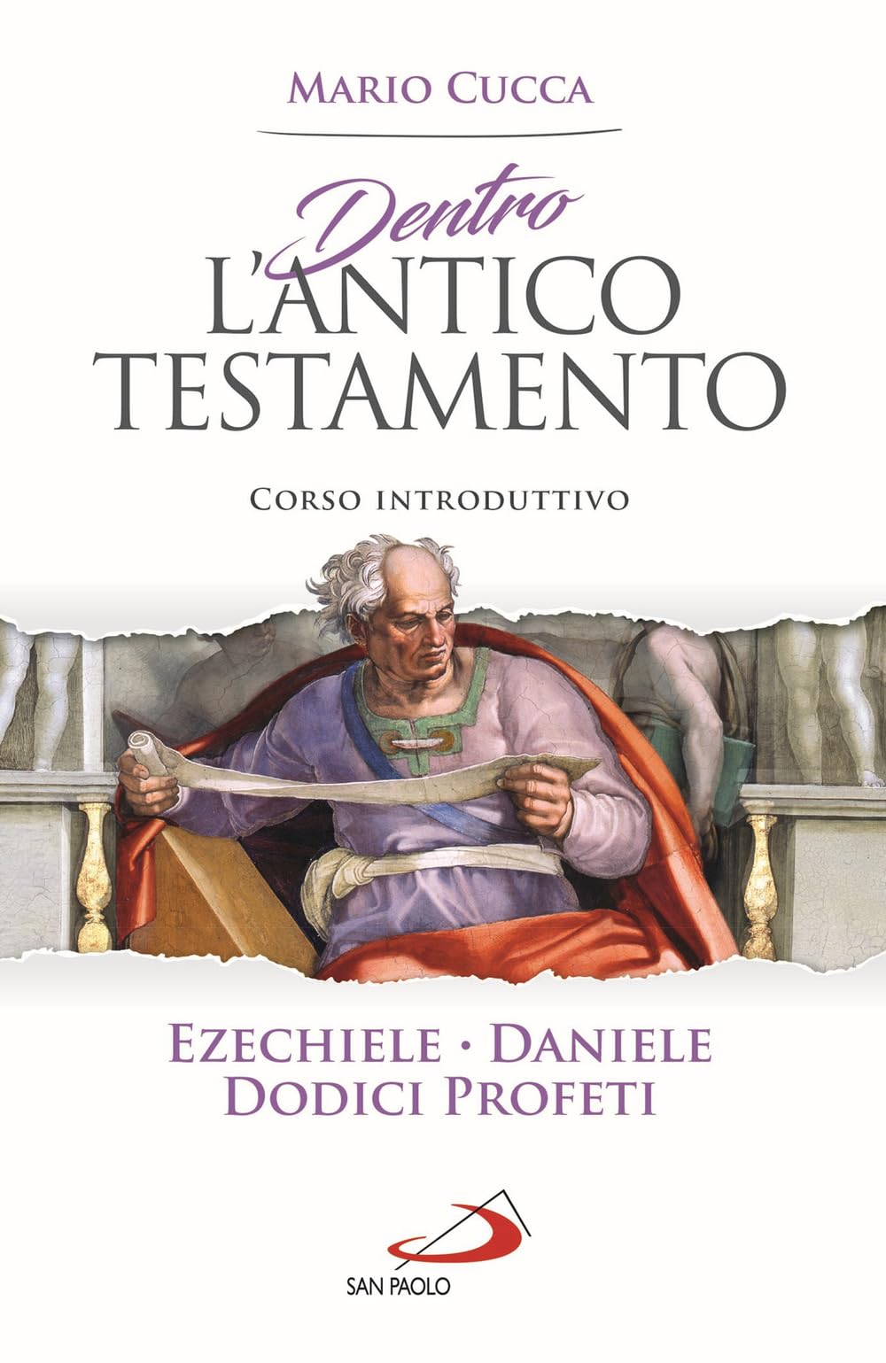 Dentro L'antico Testamento. Corso Introduttivo Ezechiele, Daniele, Dodici Profeti - 4