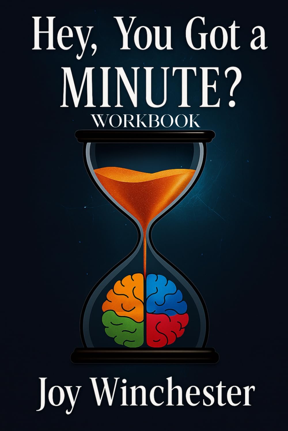 Hey, You Got a MINUTE? WORKBOOK
