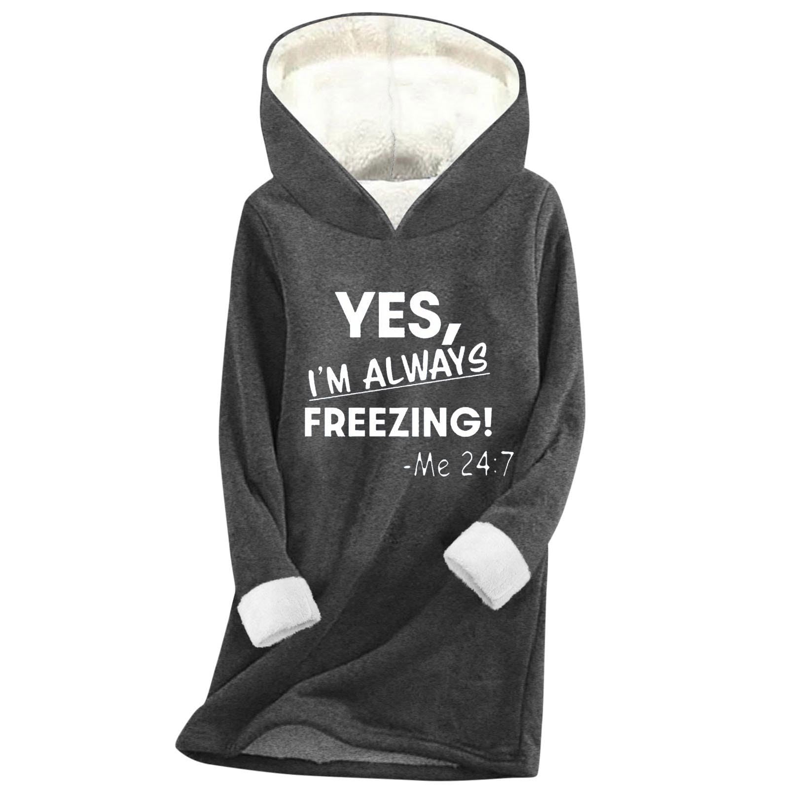 Yes Im Still Freezing Me 24 7 Hoodies for Women Sherpa Lined Fuzzy Fleece Sweater Casual Hooded Loungewear
