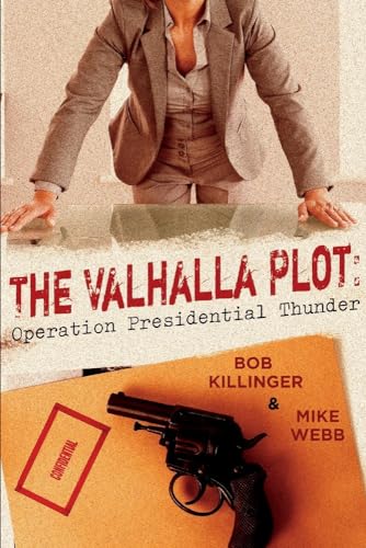 The Valhalla Plot: Operation Presidential Thunder view 2