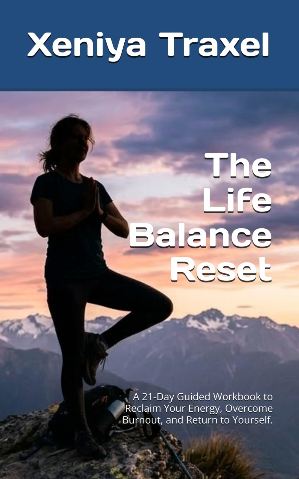 The Life Balance Reset: A 21-Day Guided Workbook to Reclaim Your Energy, Overcome Burnout, and Return to Yourself.