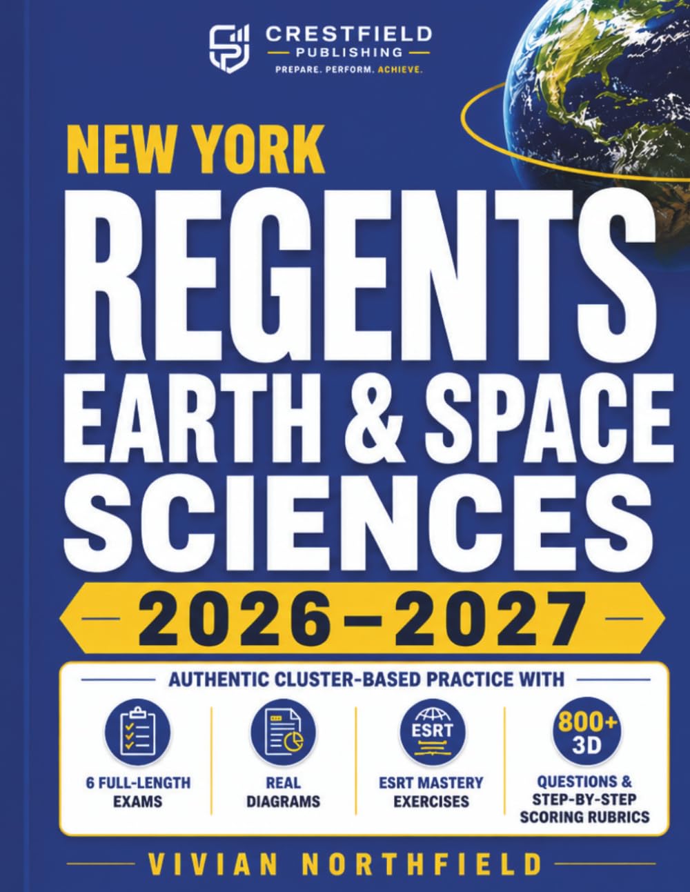 New York Regents Earth & Space Sciences 2026–2027: Authentic Cluster-Based Practice with 6 Full-Length Exams, Real Diagrams, ESRT Mastery Exercises, 800+ 3D Questions & Step-by-Step Scoring Rubrics