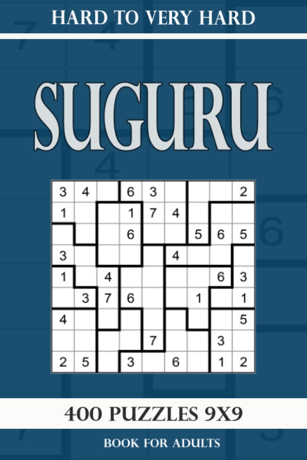 Suguru puzzle book for adults: 400 Puzzles 9x9 Hard to Very Hard