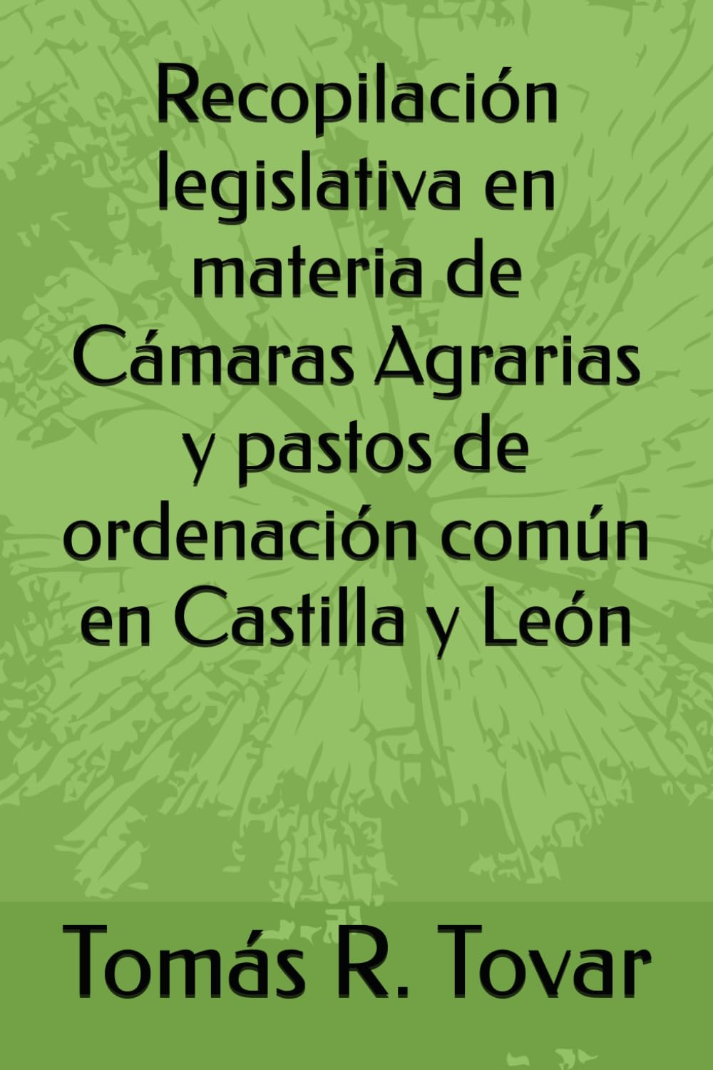 Recopilación legislativa en materia de Cámaras Agrarias y pastos de ordenación común en Castilla y León