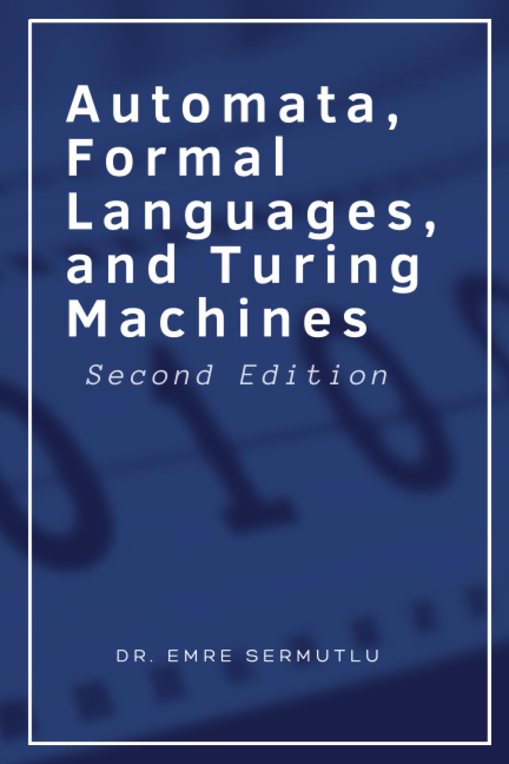 Automata, Formal Languages, and Turing Machines