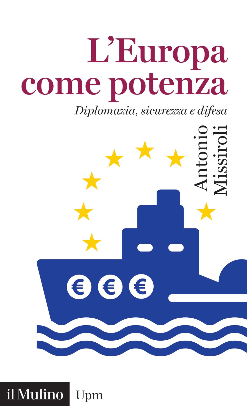 L'europa Come Potenza. Diplomazia, Sicurezza E Difesa - 4