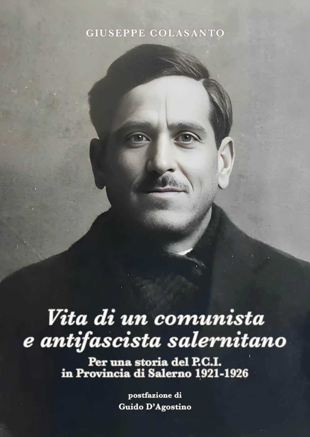 Vita Di Un Comunista E Antifascista Salernitano. Per Una Storia Del P.C.I. In Provincia Di Salerno 1921-1926 - 4