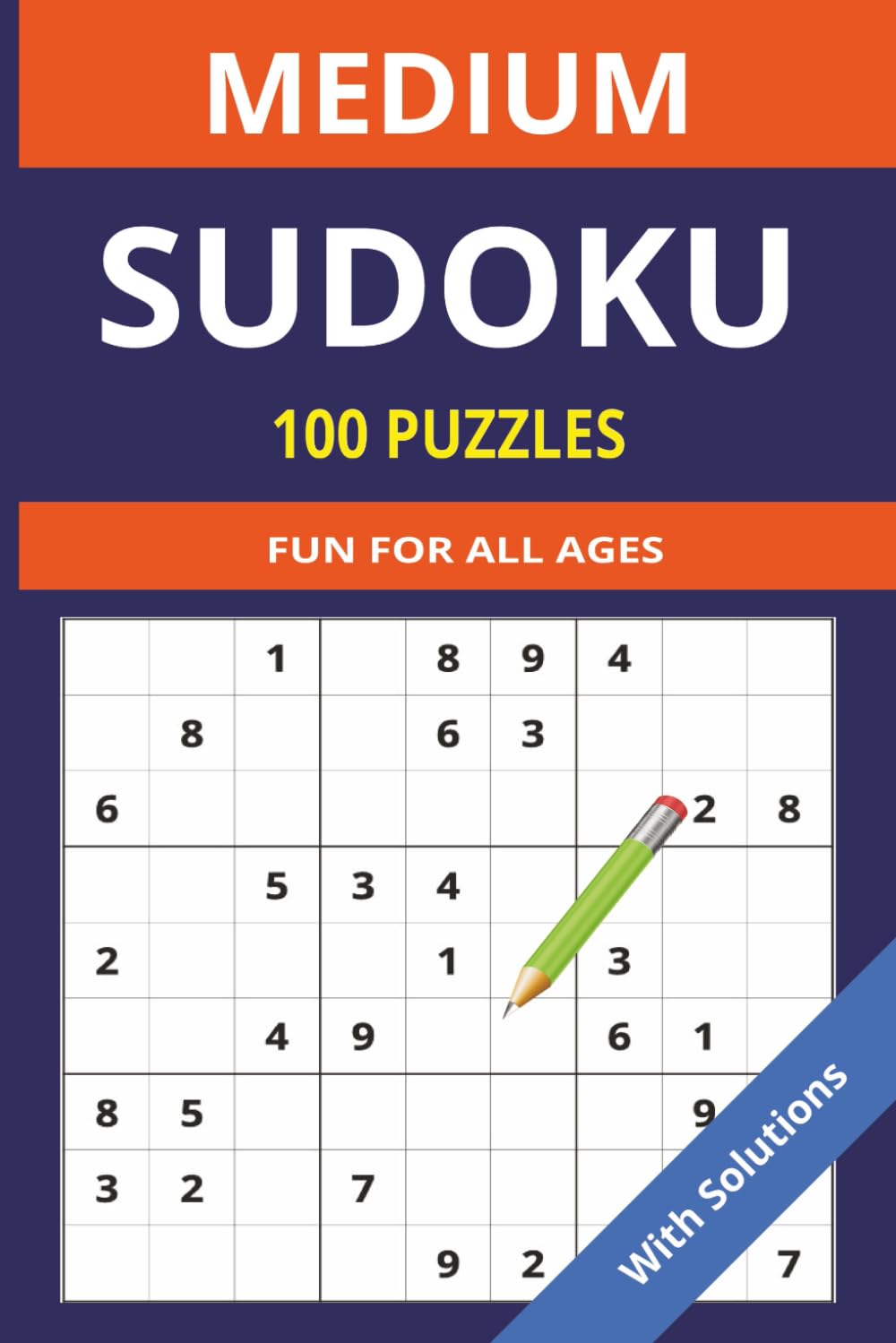 100 Medium Sudoku Puzzles: Challenging fun for all ages and skill levels: Sharpen Your Logic and Focus in 2026
