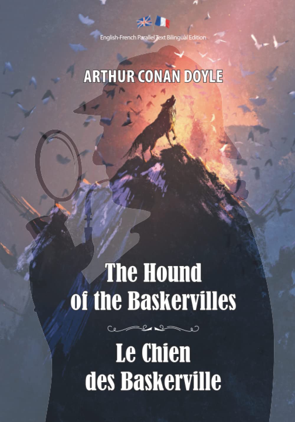 The Hound of the Baskervilles / Le Chien des Baskerville: Illustrated English-French Bilingual Edition / Anglais-Français Édition Bilingue Illustré