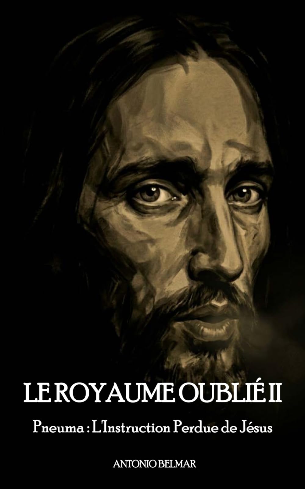 LE ROYAUME OUBLIÉ II: Pneuma : L'Instruction Perdue de Jésus: 2