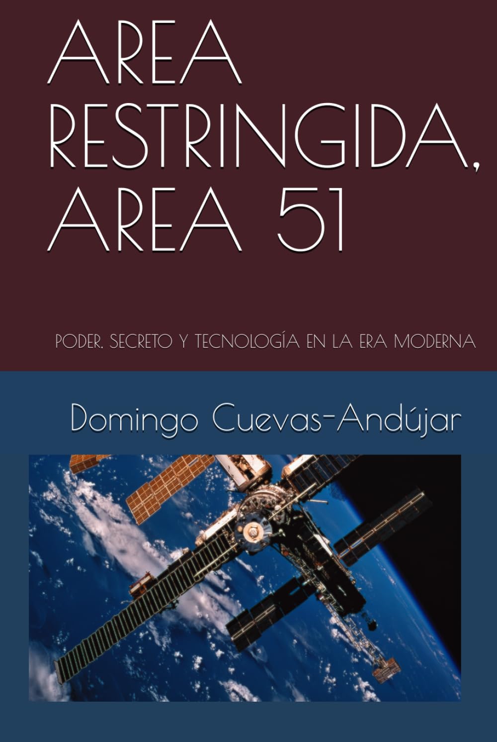 AREA RESTRINGIDA, AREA 51: PODER, SECRETO Y TECNOLOGÍA EN LA ERA MODERNA
