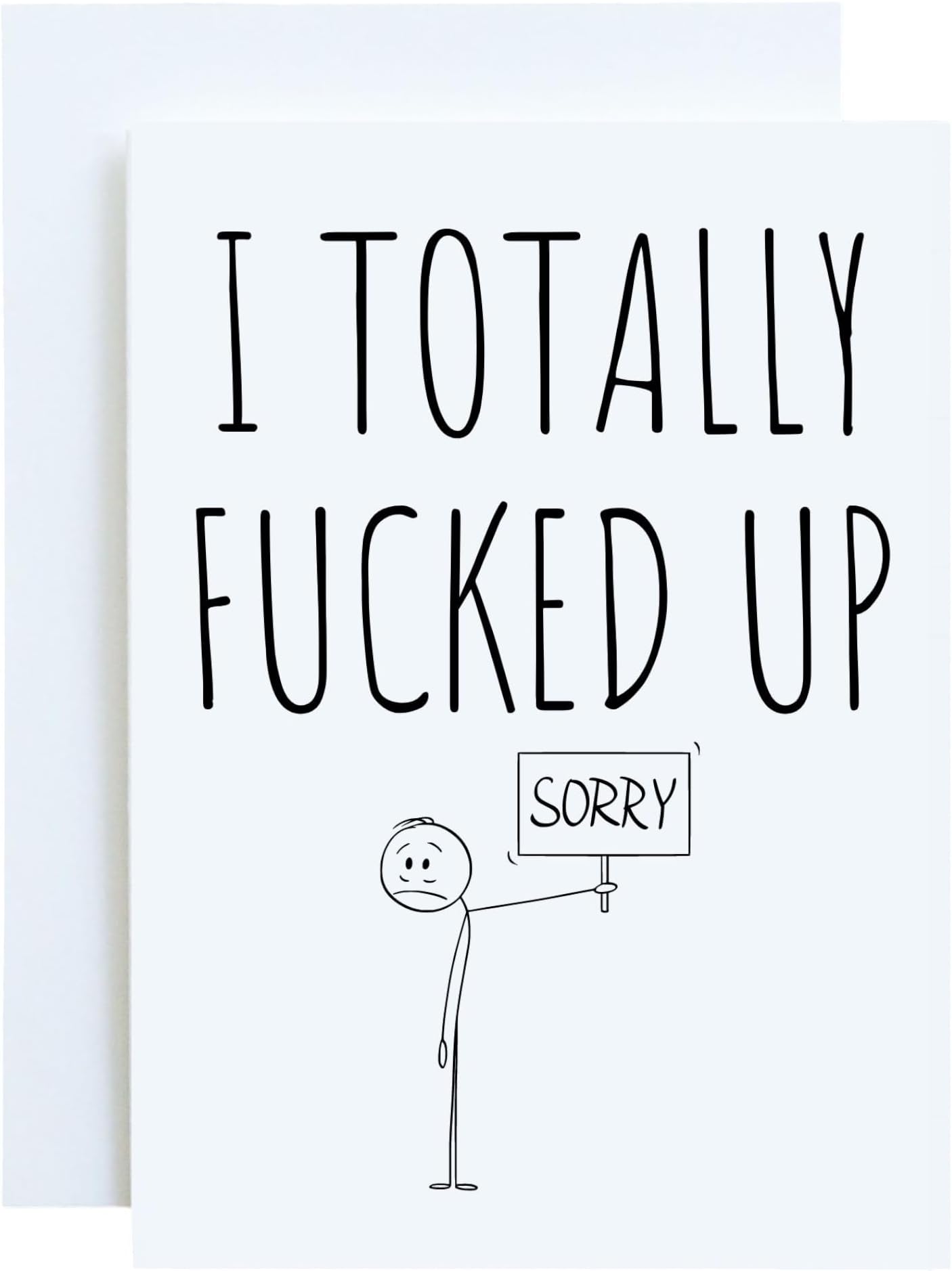 I Totally Fucked Up, Sorry, Funny I'm Sorry Apology Greeting Card with envelope, Funny Sarcastic Apologize Greeting Card