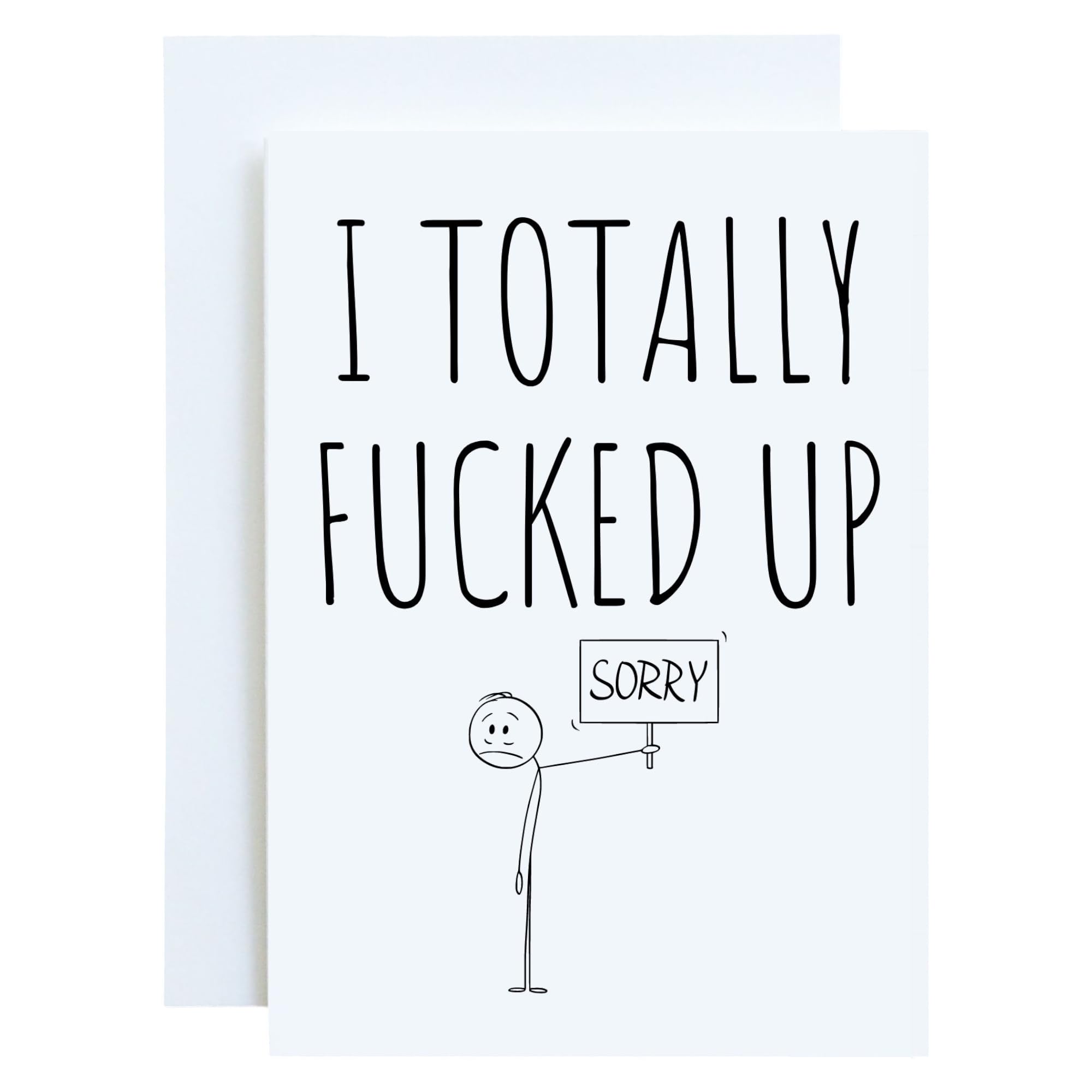 I Totally Fucked Up, Sorry, Funny I'm Sorry Apology Greeting Card with envelope, Funny Sarcastic Apologize Greeting Card