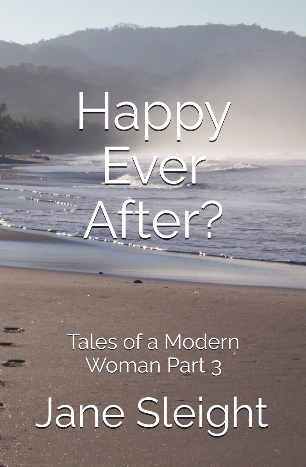 Happy Ever After?: Tales of a Modern Woman: Volume 3