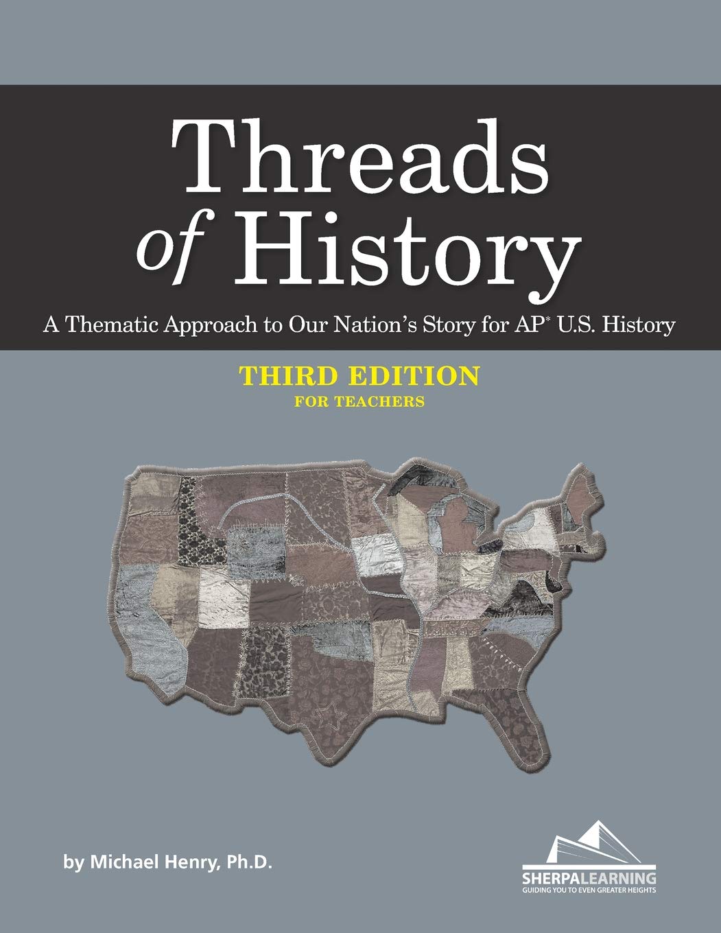 Threads of History - Third Edition for Teachers: A Thematic Approach to Our Nation's Story for AP* U.S. History
