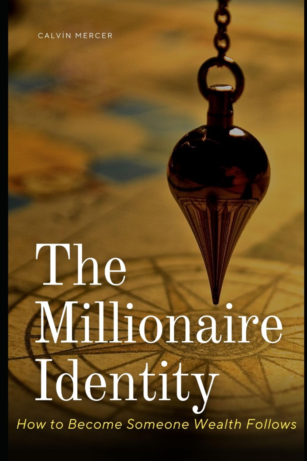 The Millionaire Identity: The Inner Architecture of Lasting Wealth