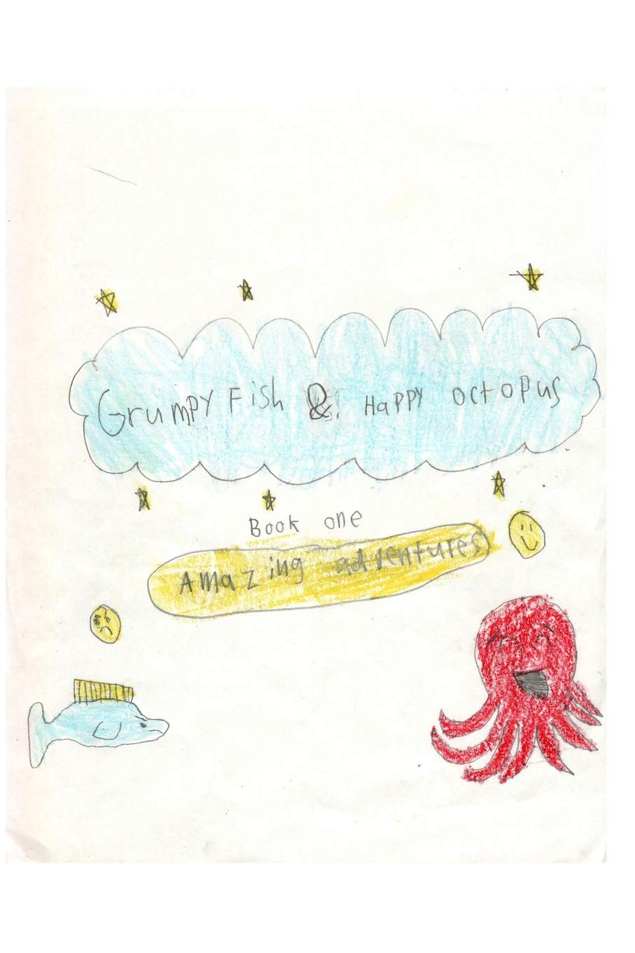 Grumpy Fish and Happy Octopus - Book One Amazing Adventures