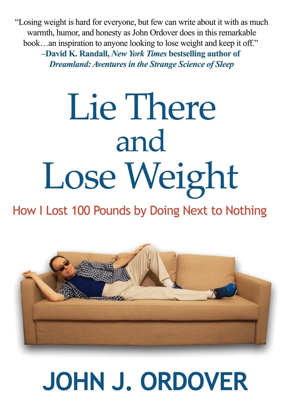 Lie There and Lose Weight: How I Lost 100 Pounds By Doing Next to Nothing