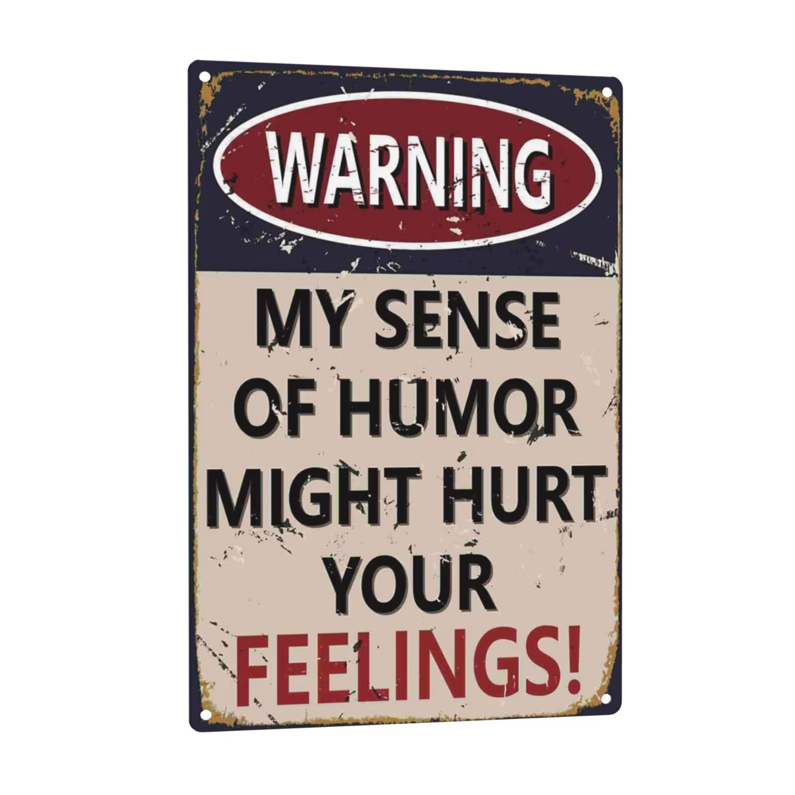 Warning Metal Tin Sign My Sense of Humor Might Hurt Your Feelings 8x12 in Vintage Novelty Sign