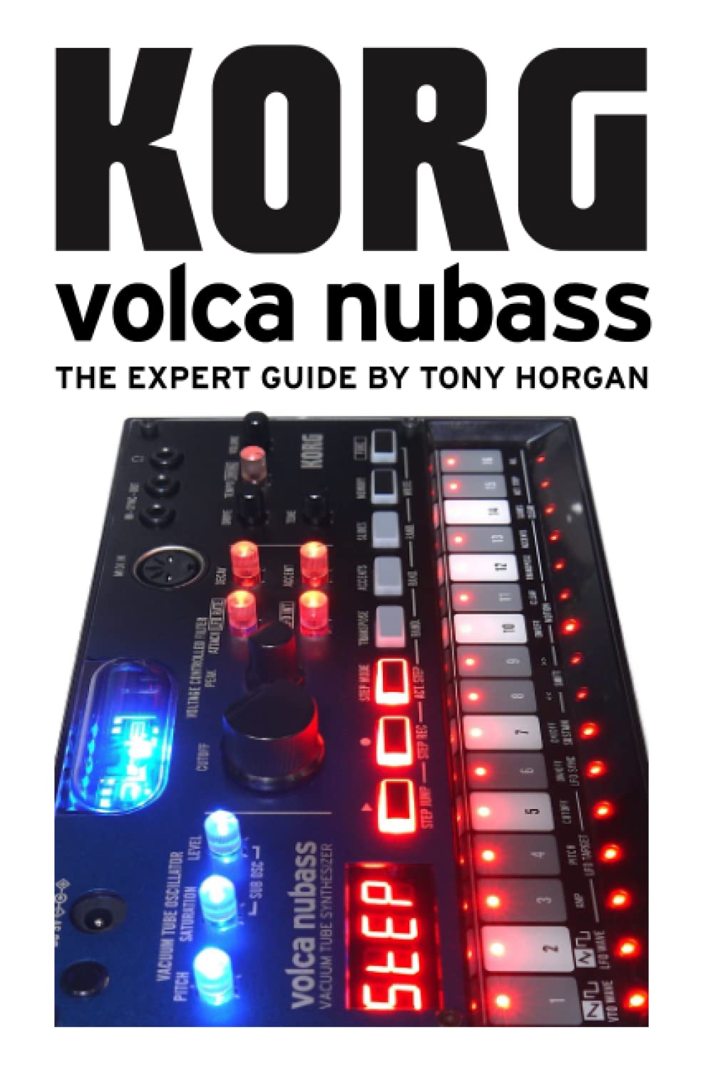 Korg Volca NuBass - The Expert Guide (Korg Volca Expert Guides)