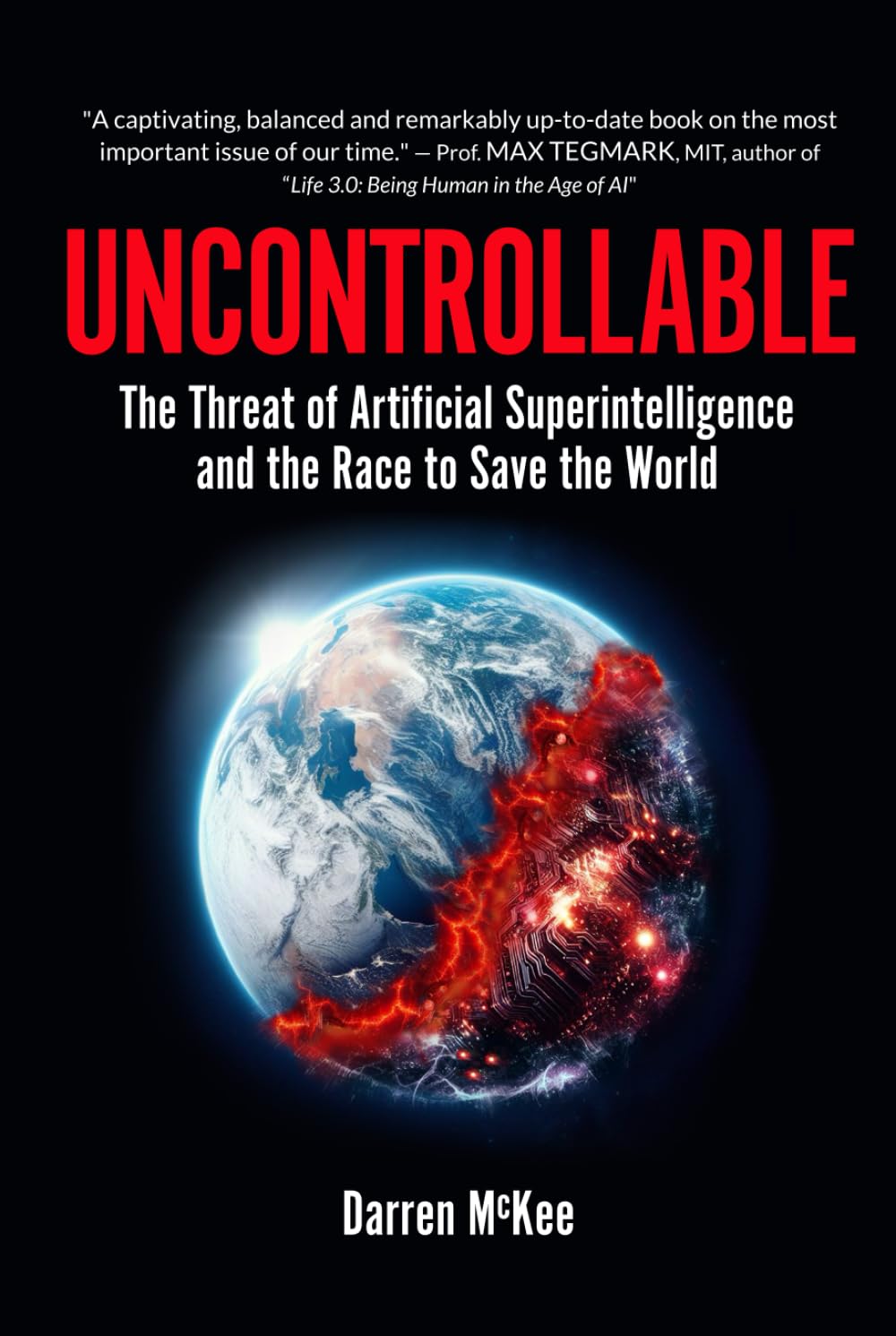 Uncontrollable: The Threat of Artificial Superintelligence and the Race to Save the World