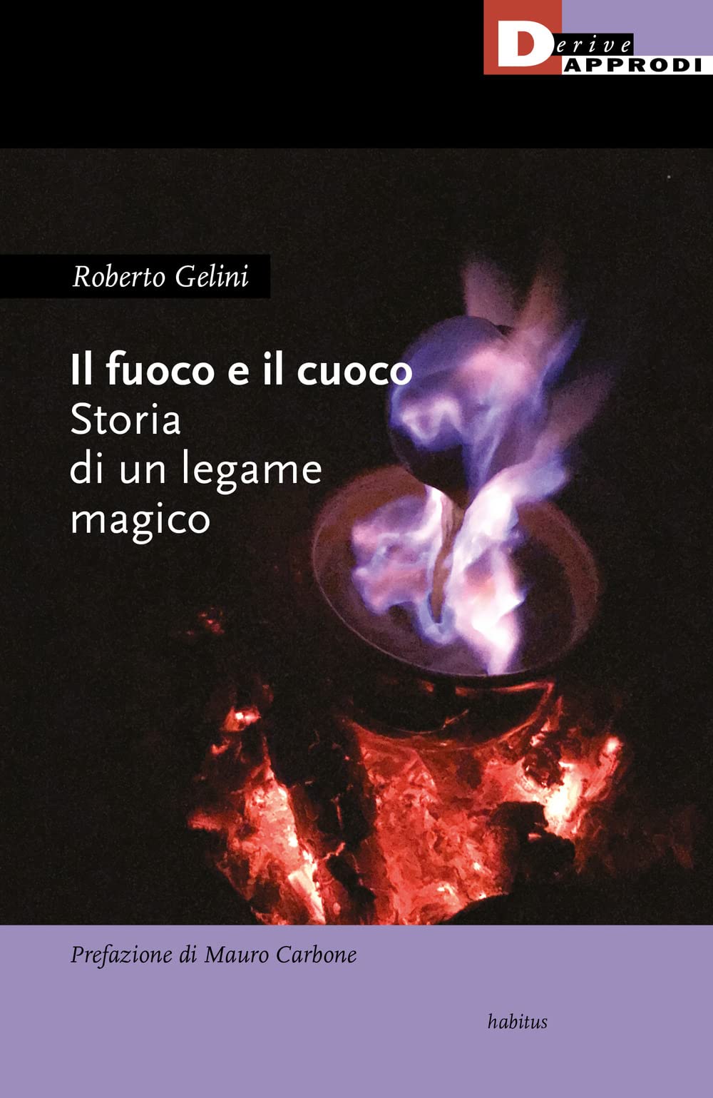 Il Fuoco E Il Cuoco. Storia Di Un Legame Magico - 4