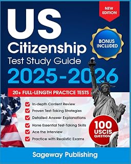 US Citizenship Test Study Guide 2025-2026: 20+ Full-Length Practice Exams, Detailed Answers for your Path to Naturalization with 100 Civics Questions (Exam Prep Study Guide)
