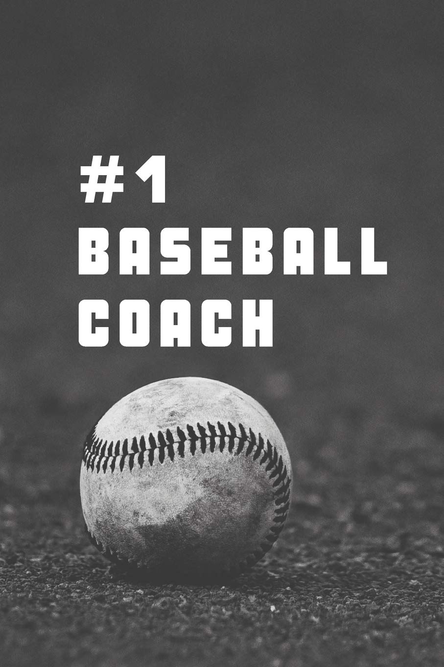 #1 Baseball Coach: Coaches Baseball Notebook/Journal - Notepad and Gift for Your Baseball Coach | Thank You Coach