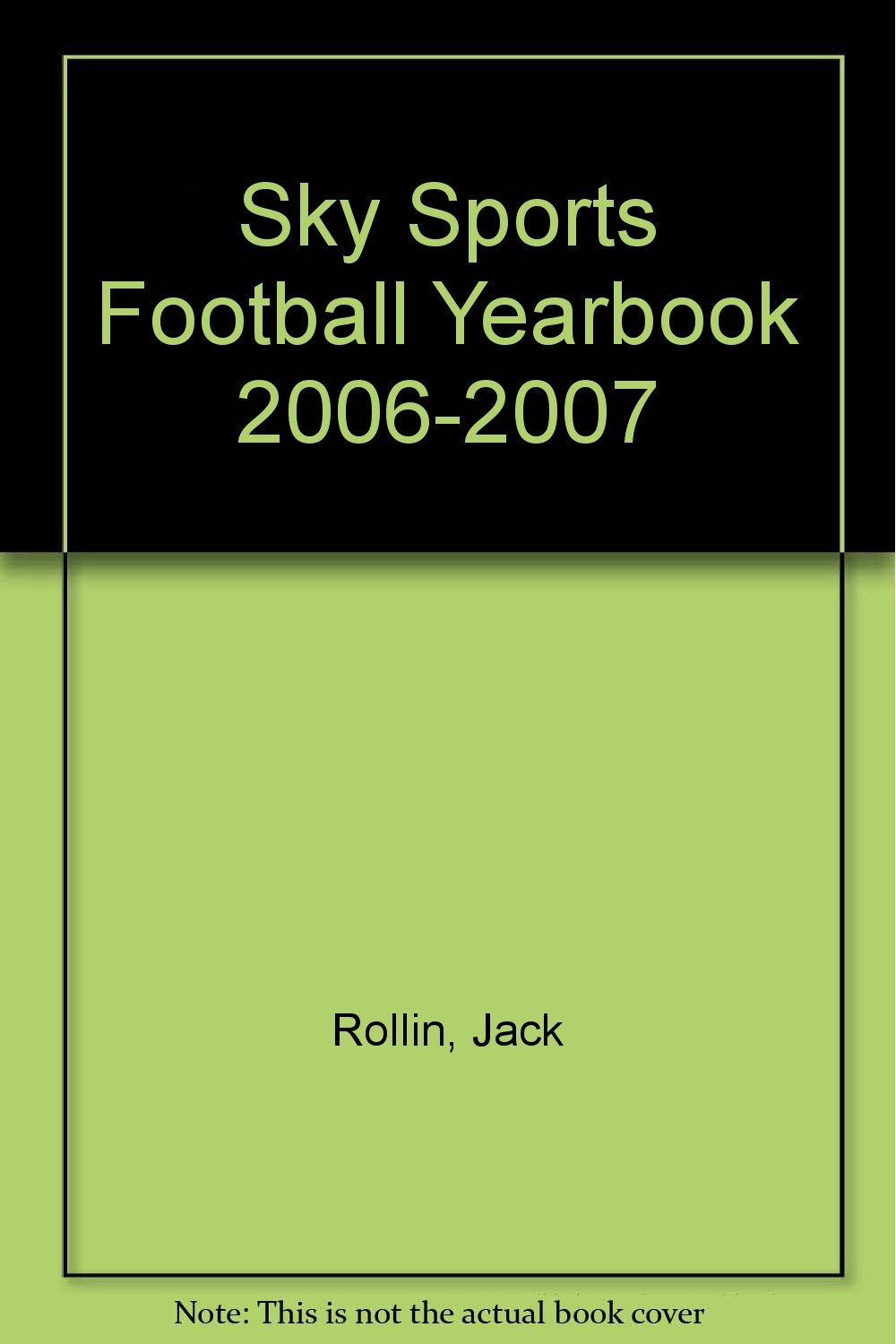 Amazon.co.jp Sky Sports Football Yearbook 20062007 Rollin, Jack 洋書
