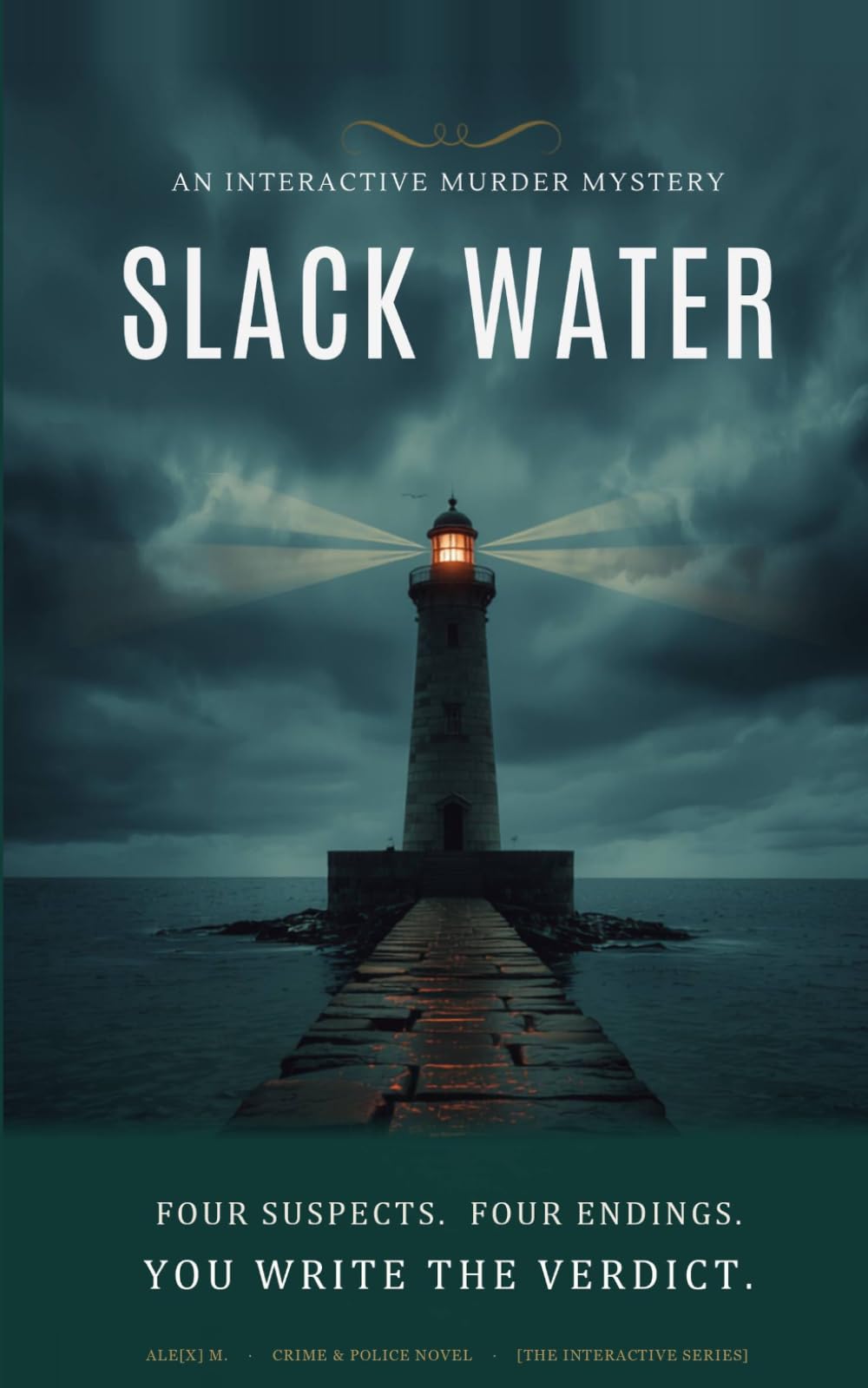 Slack Water: An Interactive Murder Mystery — Four Suspects, Four Endings, You Decide the Killer (Ale[X] M. - [The Interactive Series])
