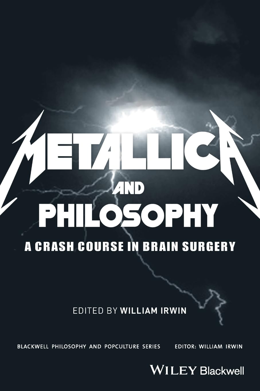 "Metallica" and Philosophy: A Crash Course in Brain Surgery