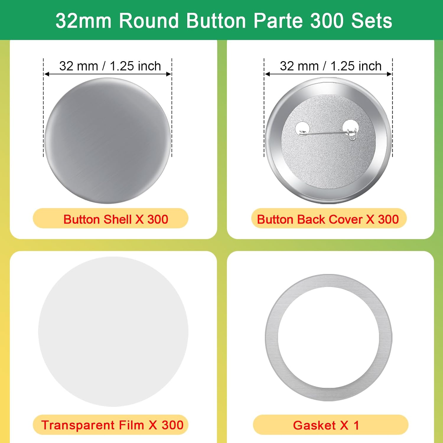 300 Sets 32mm/1.25" Button Maker Supplies, Complete DIY Supplies for Custom Buttons & Badges, Metal Covers, Metal Backs& Clear Film for Pin Maker, Badge Button Press