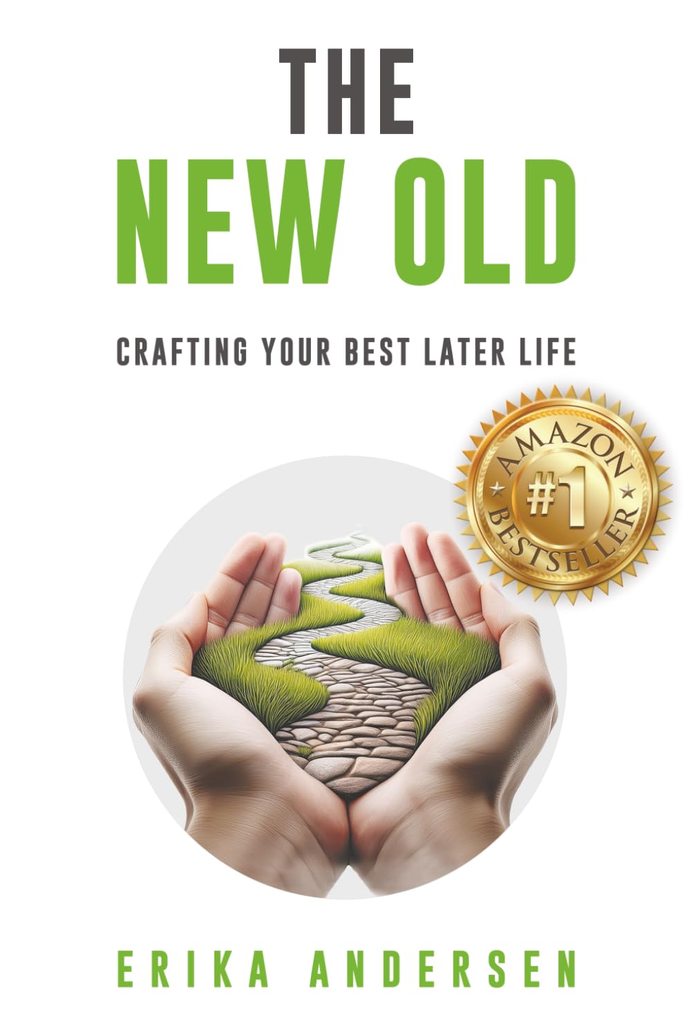 The New Old: Crafting Your Best Later Life