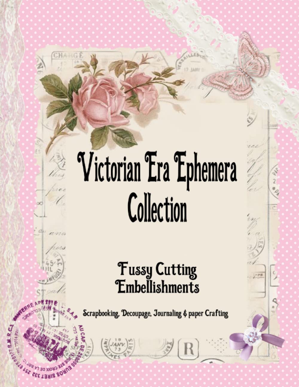 Victorian Era Ephemera Collection: Fussy Cutting Embellishments for Scrapbooking, Decoupage, Journaling & Paper Crafting
