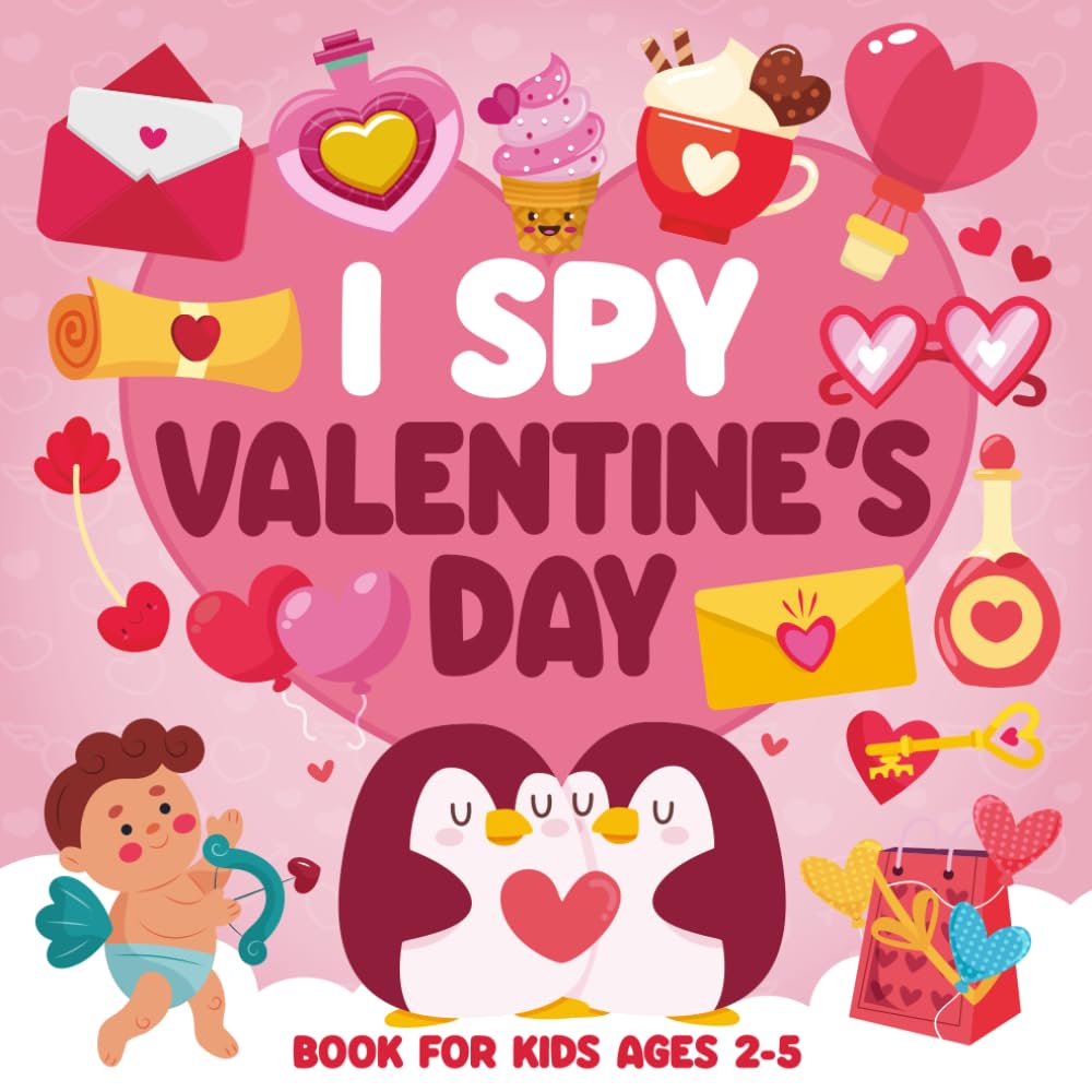 I Spy Valentine's Day Book For Kids Ages 2-5: Perfect Gift for Boys and Girls, A Fun Activity Valentine's Day Picture Book, Interactive Guessing Game for Preschoolers & Toddlers