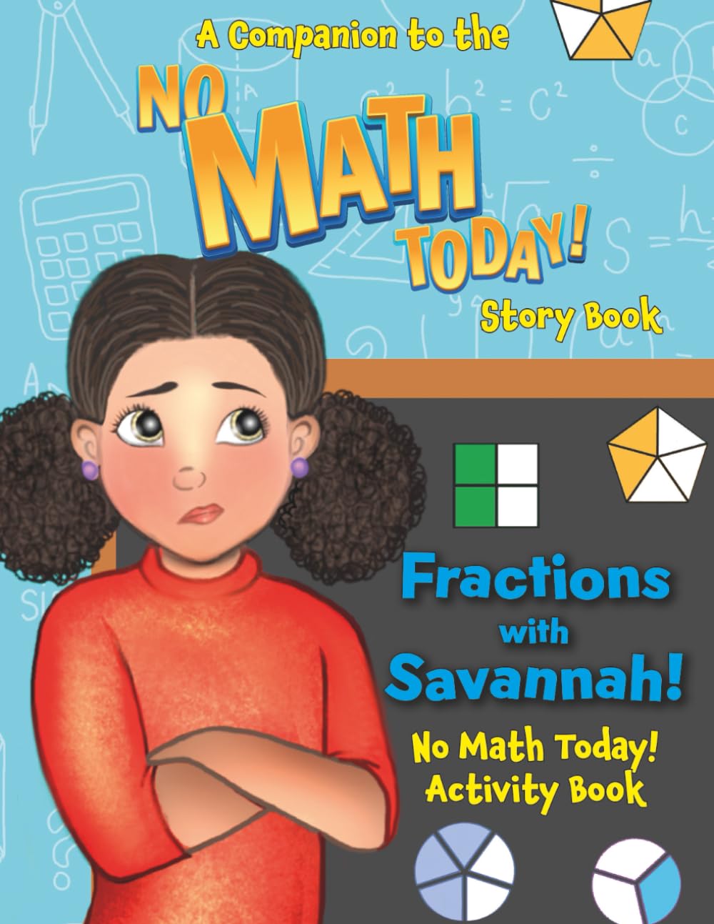 No Math Today! Activity Book: Fractions with Savannah: Fractions with Savannah: Fractions