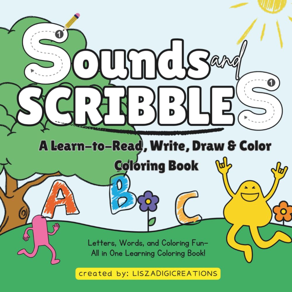 SOUNDS AND SCRIBBLES: A Learn-to-Read, Write, Draw & Color Coloring Book