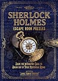 Sherlock Holmes Escape Room Puzzles: Solve the Interactive Cases (The Sherlock Holmes Puzzle Collection)