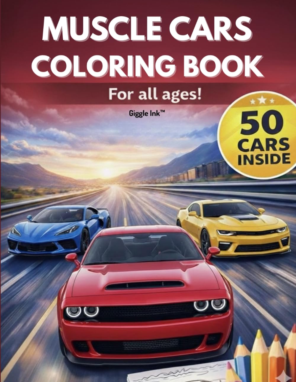Muscle Cars Coloring Book: 50 Cars Inside, All Ages Coloring Book Featuring Modern and Classic American Muscle Cars